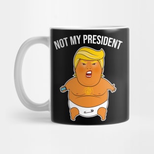 Trump Baby Blimp Not My President Shirt Mug